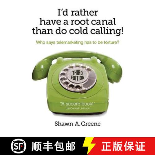 【3-4周达】I'd Rather Have A Root Canal Than Do Cold Calling!: Who says telemarketing has to be torture? [9780970273109]