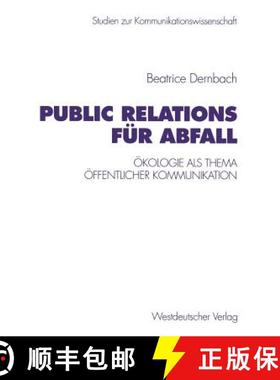 【3-4周达】Public Relations für Abfall : Ökologie als Thema öffentlicher Kommunikation [9783531131962]
