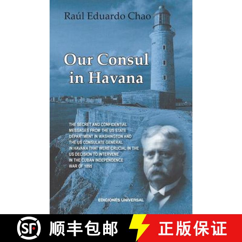 【2-3周达】Our Consul in Havana Confidential and Classified Documents and Information Gathered by the... [9781593882983]