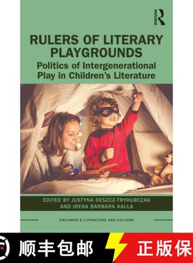 【3-4周达】Rulers of Literary Playgrounds : Politics of Intergenerational Play in Children's Literature [9780367501433]