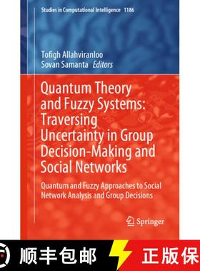【3-4周达】Quantum Theory and Fuzzy Systems: Traversing Uncertainty in Group Decision-Making and Soci... [9783031820571]