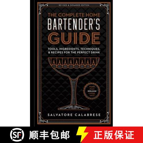 【3-4周达】精装 The Complete Home Bartender's Guide: Tools, Ingredients, Techniques, & Recipes for th... [9781454931751]
