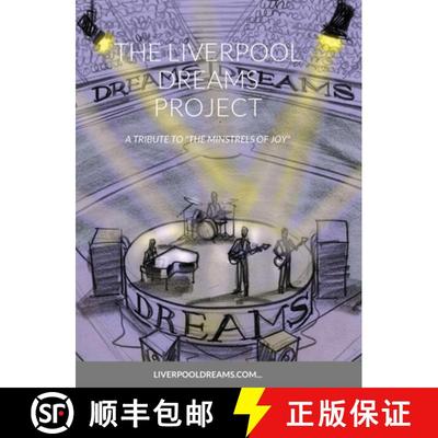 【3-4周达】THE LIVERPOOL DREAMS PROJECT: A TRIBUTE TO THE MINSTRELS OF JOY [9781312160293]