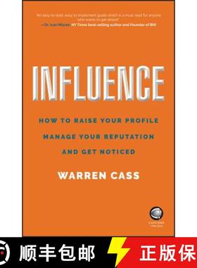 【3-4周达】Influence - How To Raise Your Profile, Manage Yourreputation And Get Noticed [Wiley经管] [9780857087157]