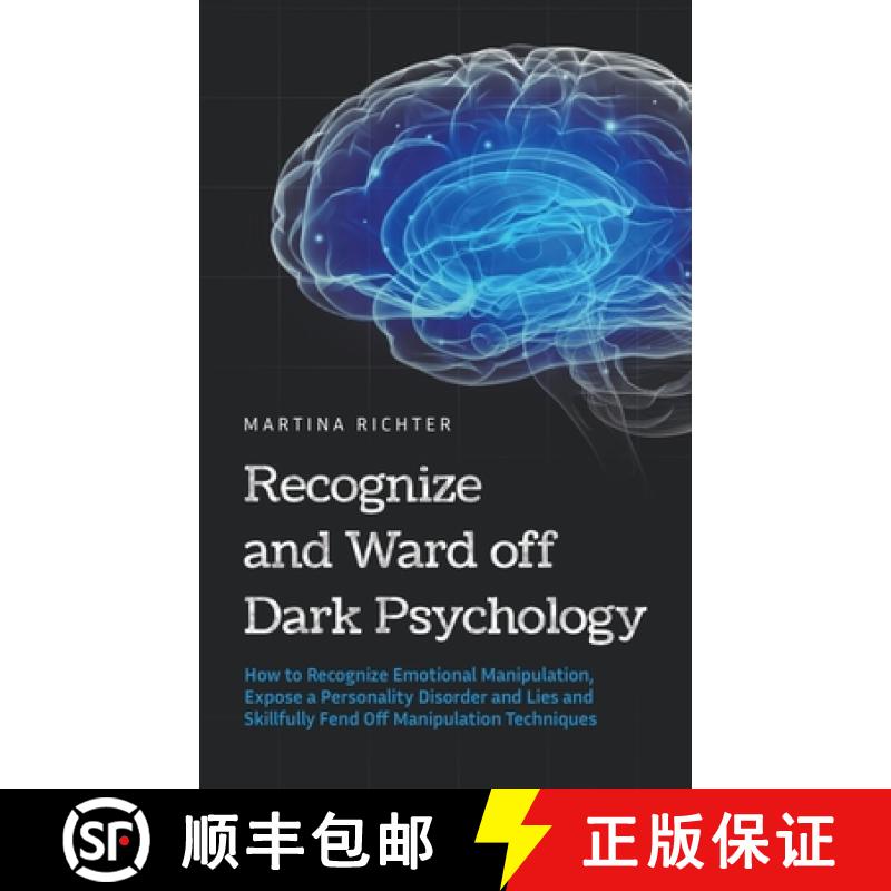 预订 Recognize and Ward off Dark Psychology: How to Recognize Emotional Manipulation, Expose a Person... [9798224046508]