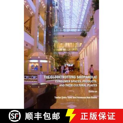 预订 The Globetrotting Shopaholic: Consumer Spaces, Products, and Their Cultural Places [9781443800273]