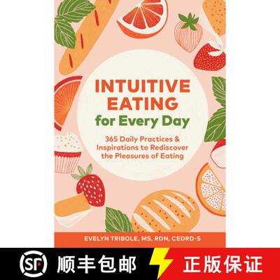 【3-4周达】Intuitive Eating for Every Day: 365 Daily Practices & Inspirations to Rediscover the Pleas... [9781797203980]