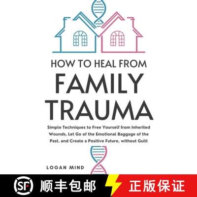 【3-4周达】How to Heal from Family Trauma: Simple Techniques to Free Yourself from Inherited Wounds, ... [9781837982752]