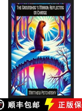 预订 The Groundhog's Mirror: Reflecting on Change [9798348307912]