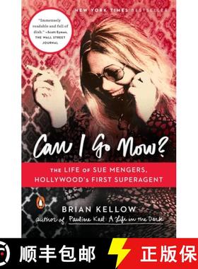 【3-4周达】Can I Go Now?: The Life of Sue Mengers, Hollywood's First Superagent [9780143108870]