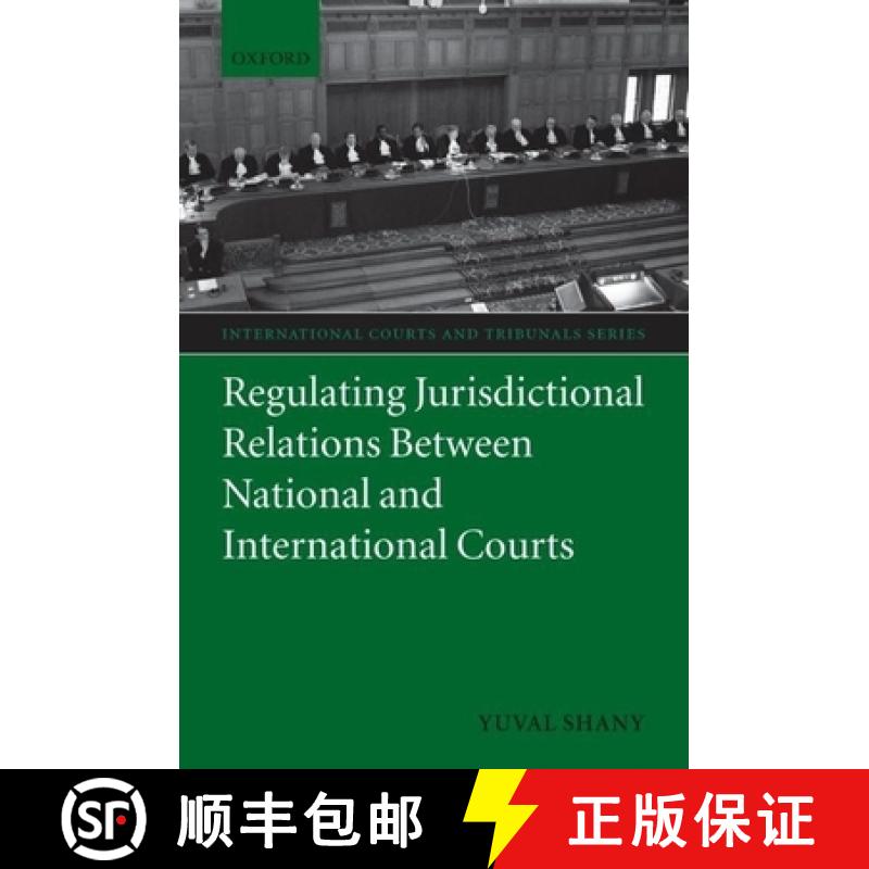 【3-4周达】Regulating Jurisdictional Relations Between National and International Courts [9780199563852]