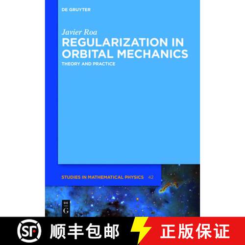 【3-4周达】精装 Regularization in Orbital Mechanics – Theory and Practice [9783110558555]