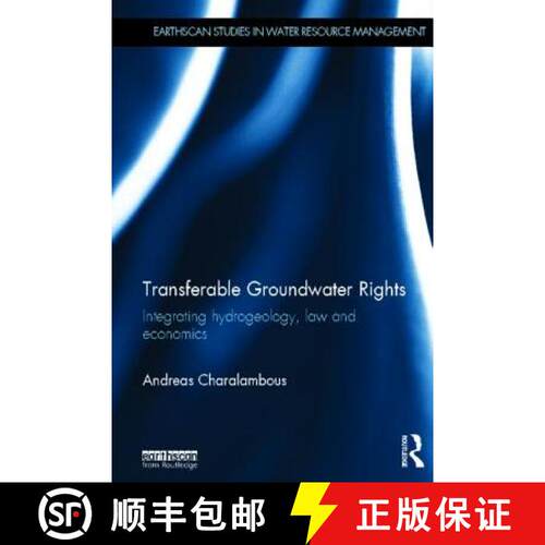 【3-4周达】精装 Transferable Groundwater Rights: Integrating Hydrogeology, Law and Economics [9780415507240]
