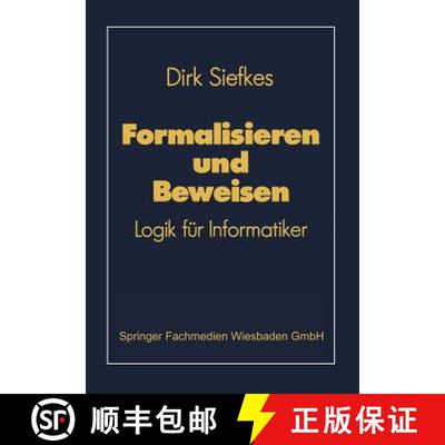 【3-4周达】Formalisieren und Beweisen : Logik für Informatiker [9783528047573]