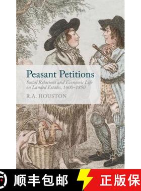 【3-4周达】Peasant Petitions: Social Relations and Economic Life on Landed Estates, 1600-1850 [9781137394088]