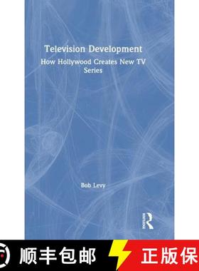 【3-4周达】Television Development : How Hollywood Creates New TV Series [9781138584228]