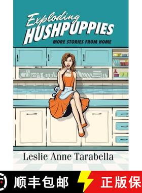 【3-4周达】Exploding Hushpuppies: More Stories from Home [9781664206540]