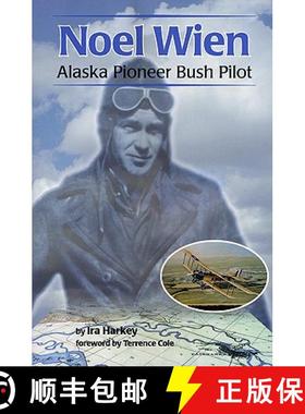 【3-4周达】Noel Wien – Alaska Pioneer Bush Pilot [9781889963167]