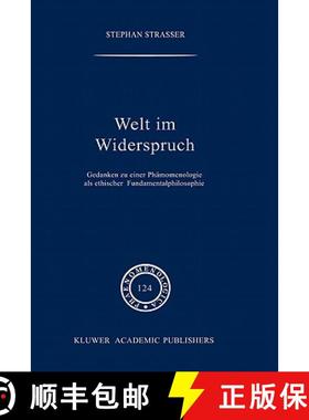 【3-4周达】Welt im Widerspruch : Gedanken zu einer Phänomenologie als ethischer Fundamentalphilosophie [9780792314042]
