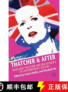 【3-4周达】Thatcher and After: Margaret Thatcher and Her Afterlife in Contemporary Culture [9780230233317]