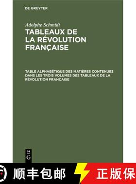 预订 Table alphabétique des matières contenues dans les trois volumes des Tableaux de la révolutio... [9783112405697]