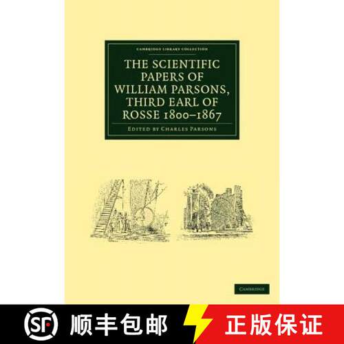 【3-4周达】Scientific Papers of William Parsons, Third Earl of Rosse 1800–1867: - The Scientific Pap... [9781108038072]
