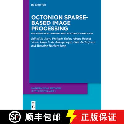 【3-4周达】精装 Octonion Sparse-Based Image Processing: Multi Spectral Imaging and Feature Extraction [9783119146661]