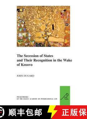 预订 The Secession of States and Their Recognition in the Wake of Kosovo [9789004257481]