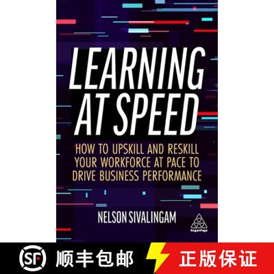 【3-4周达】精装 Learning at Speed – How to Upskill and Reskill your Workforce at Pace to Drive Busin... [9781398603127]