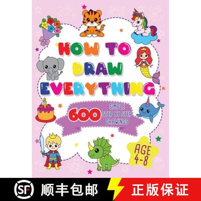 【3-4周达】How To Draw Everything: 600 Simple Step By Step Drawings For Girls Ages 4 to 8 [9781998058587]