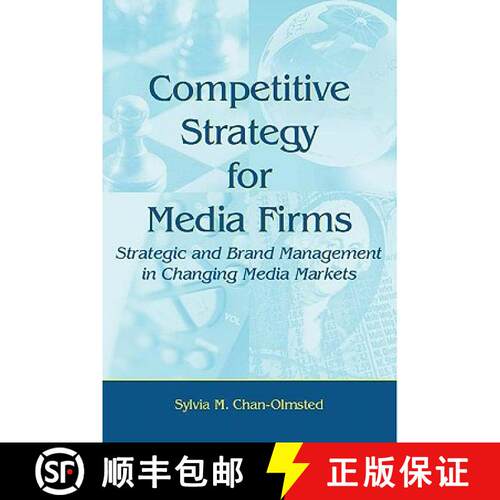 【3-4周达】Competitive Strategy for Media Firms : Strategic and Brand Management in Changing Media Ma... [9780805862119]