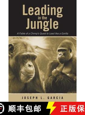 预订 Leading in the Jungle: A Fable of a Chimp's Quest to Lead Like a Gorilla [9781458216526]