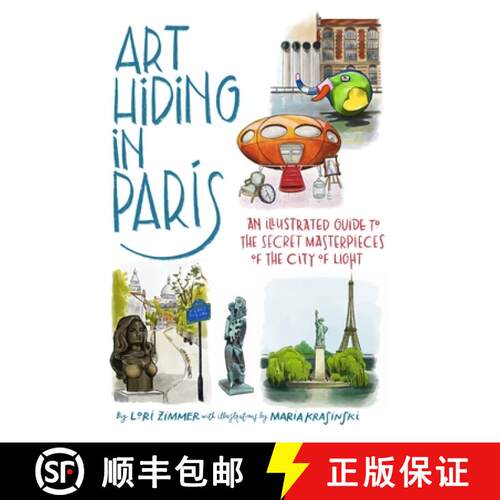 【3-4周达】精装 Art Hiding in Paris: An Illustrated Guide to the Secret Masterpieces of the City of L... [9780762480661]