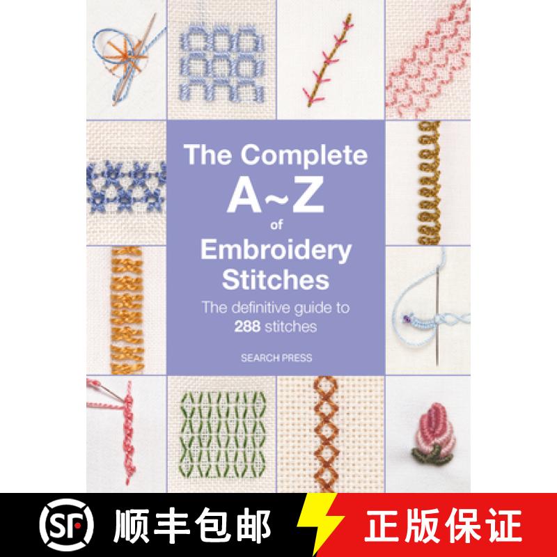 【2-3周达】The Complete A-Z of Embroidery Stitches: The Definitive Guide to 288 Stitches [9781800923232]