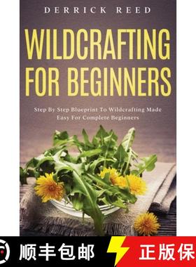 【3-4周达】Wildcrafting For Beginners : Step By Step Blueprint To Wildcrafting Made Easy For Complete... [9781951737757]