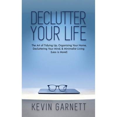 【4周达】Declutter Your Life: The Art of Tidying Up, Organizing Your Home, Decluttering Your Mind, an... [9781952772931]