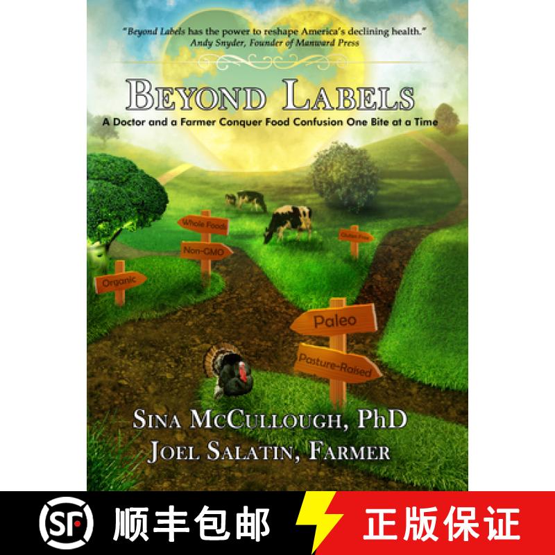 预订 Beyond Labels: A Doctor and a Farmer Conquer Food Confusion One Bite at a Time [9781733686600]