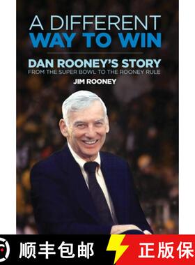 【3-4周达】A Different Way to Win: Dan Rooney's Story from the Super Bowl to the Rooney Rule [9781733404907]