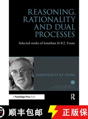 【3-4周达】Reasoning, Rationality and Dual Processes: Selected Works of Jonathan St B.T. Evans [9781848723344]