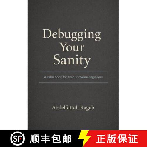 【3-4周达】Debugging Your Sanity: A Calm Book for Tired Software Engineers [9783384809490]