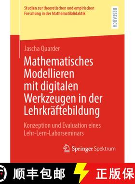 【3-4周达】Mathematisches Modellieren mit digitalen Werkzeugen in der Lehrkräftebildung : Konzeption... [9783658449957]