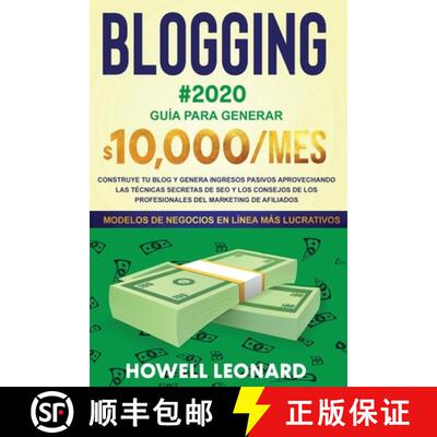 【3-4周达】BLOGGING #2020 Guia para generar $10.000/mes: Construye tu blog y genera ingresos pasivos ... [9781953693075]