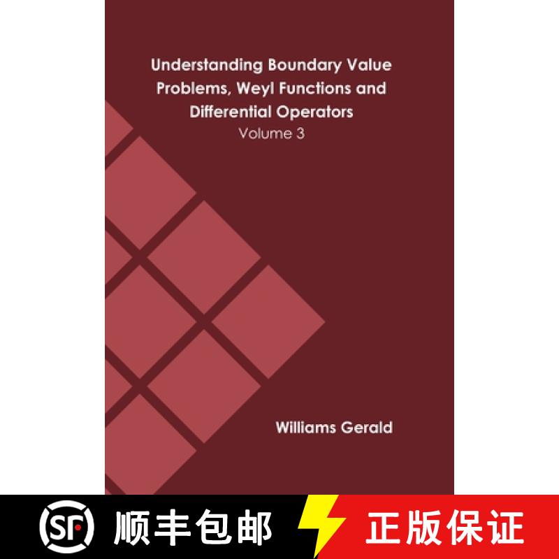 预订 Understanding Boundary Value Problems, Weyl Functions and Differential Operators: Volume 3 [9781639875498]