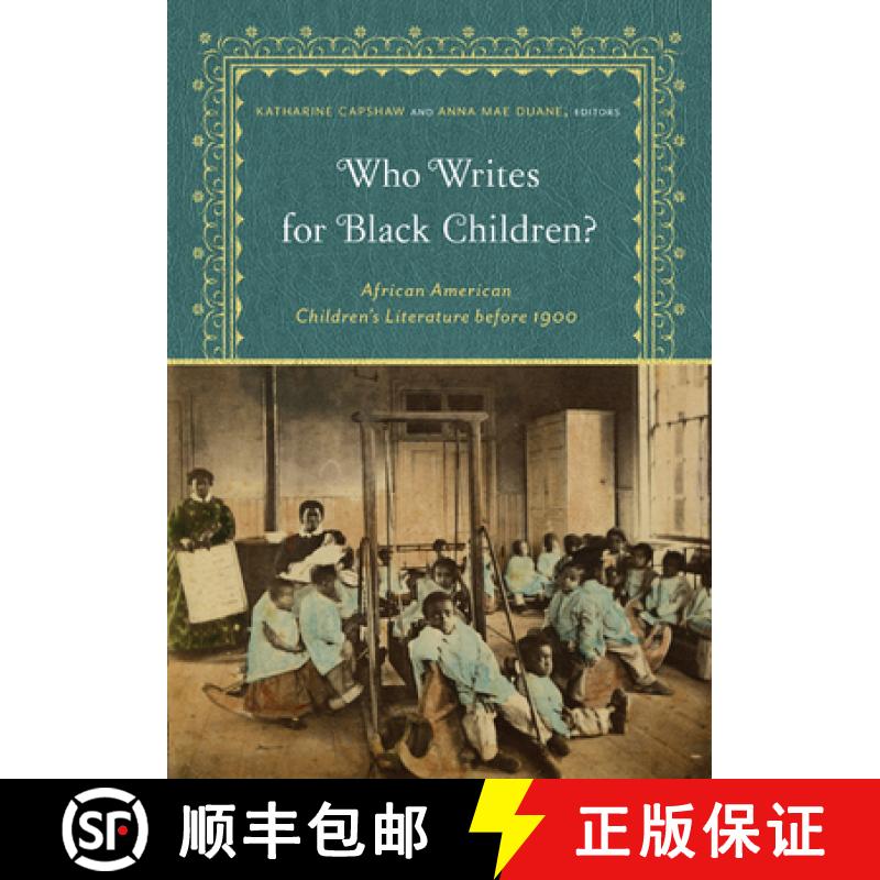 【3-4周达】Who Writes for Black Children?: African American Children's Literature Before 1900 [9781517900274]