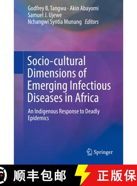 【3-4周达】Socio-Cultural Dimensions of Emerging Infectious Diseases in Africa: An Indigenous Respons... [9783030174736]