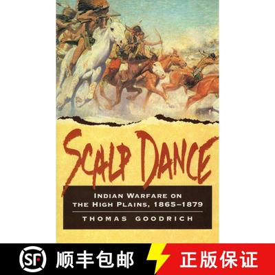 【3-4周达】Scalp Dance: Indian Warfare on the High Plains 1865-1879 [9780811729079]