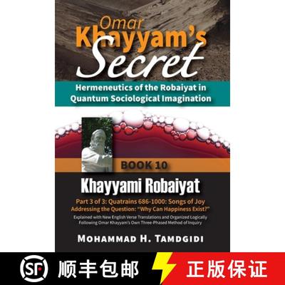 预订 Omar Khayyam's Secret: Hermeneutics of the Robaiyat in Quantum Sociological Imagination: Book 10... [9781640980464]