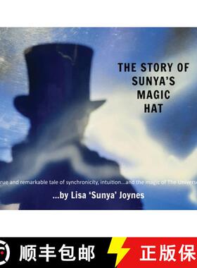 【3-4周达】The Story of Sunya's Magic Hat: A true and remarkable tale of synchronicity, intuition... ... [9781916529311]