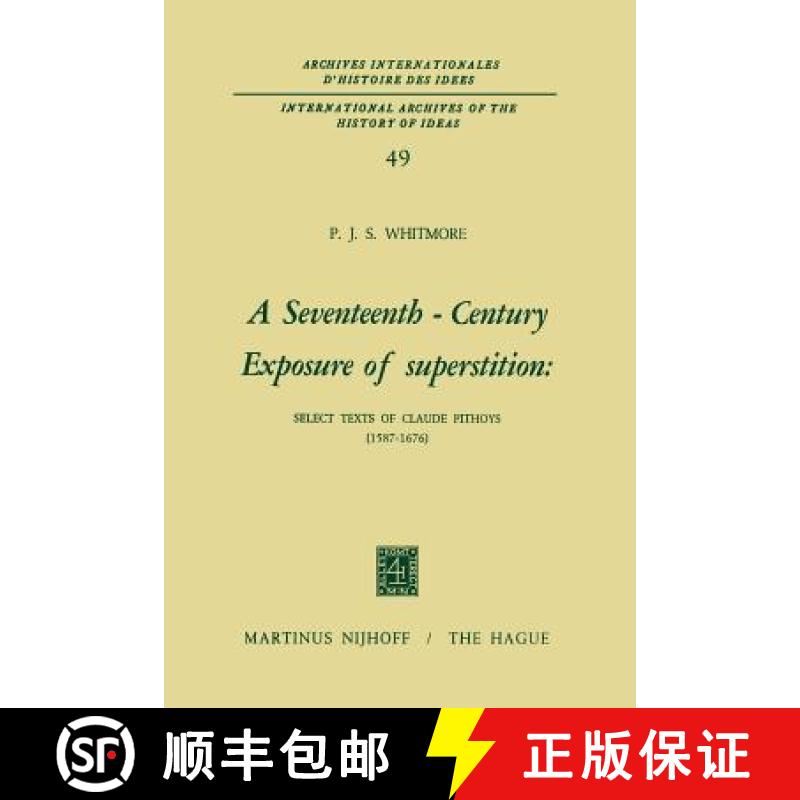 【3-4周达】A Seventeenth-Century Exposure of Superstition : Select Texts of Claude Pithoys (1587-1676) [9789401028066]
