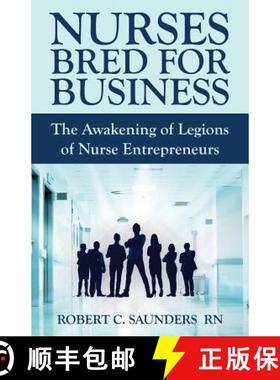【3-4周达】Nurses Bred for Business: The Awakening of Legions of Nurse Entrepreneurs [9780998269214]